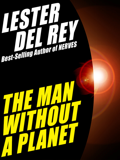Title details for The Man Without a Planet by Lester Del Rey - Available